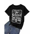 thumbnail image 7 of Women's T-Shirt She Believed She Could So Did Cute Short Sleeve Casual Tee Classic Crew Neck T Shirt for Women Black, 4XL, 7 of 7