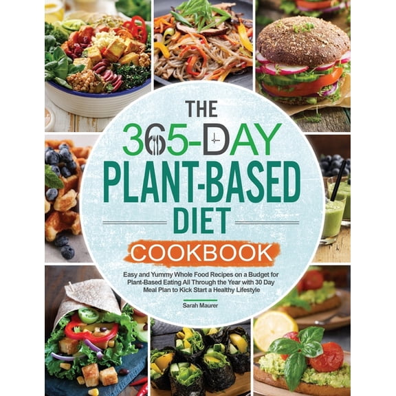 The 365-Day Plant-Based Diet Cookbook (Paperback)