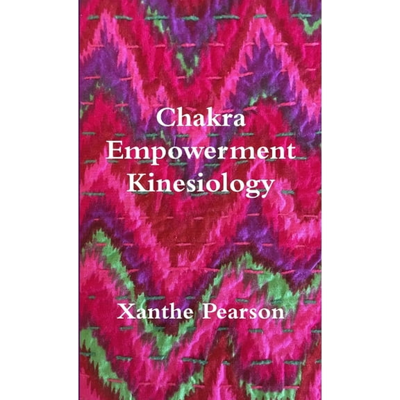 Chakra Empowerment Kinesiology, (Paperback)