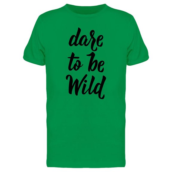 Dare To Be Wild Tee Men's -Image by Shutterstock