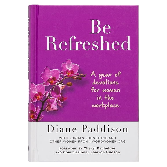 Pre-Owned Be Refreshed : A Year of Devotions for Women in the Workplace (Hardcover)