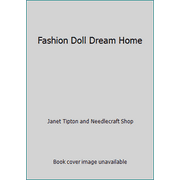 Fashion Doll Dream Home [Hardcover - Used]