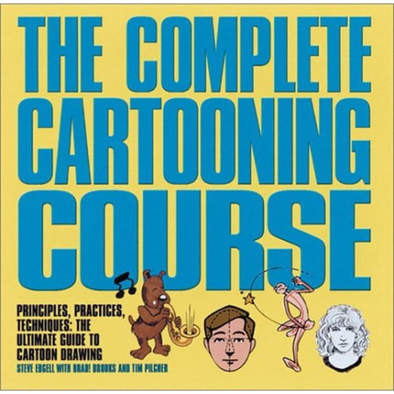 Pre-Owned The Complete Cartooning Course: Principles, Practices, Techniques (Paperback) 0764113186 9780764113185
