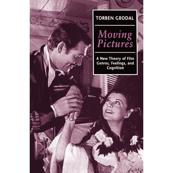 Moving Pictures: A New Theory of Film Genres, Feelings, and Cognition, (Paperback)