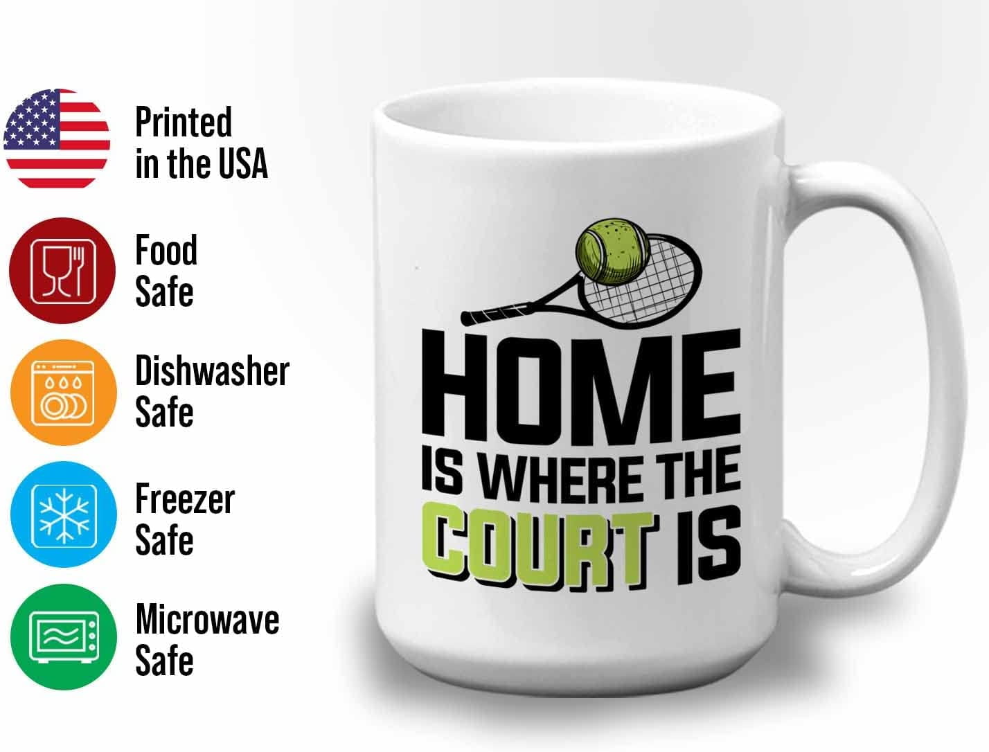 Tennis Player Mug White 15oz - Home is Where The Court is - Court Pro Tennis Racket Ball Winning Double Strategy Trainer Equipment