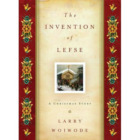 The Invention of Lefse : A Christmas Story