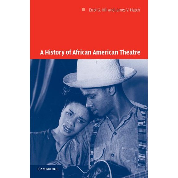 Cambridge Studies in American Theatre an A History of African American Theatre, Book 18, (Paperback)