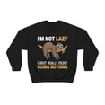 thumbnail image 5 of Familyloveshop LLC I'm Not Lazy Enjoy Doing Nothing shirt, Funny Men T shirt, Sarcastic shirt, Graphic Tee, Men And Women Sweatshirt, 5 of 9