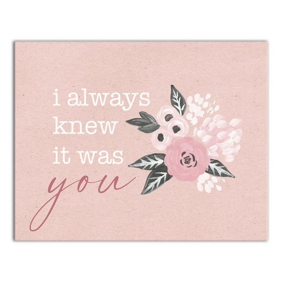 Creative Products I Always Knew it Was You 14 x 11 Canvas Wall Art