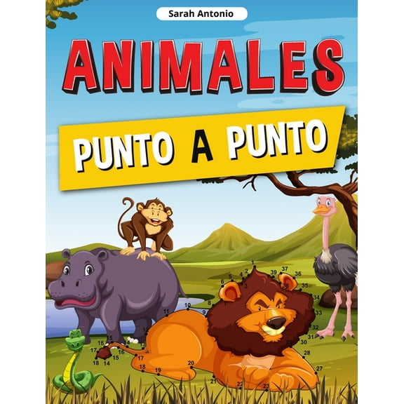 Animales Punto a Punto: Libro de Conecta los Puntos para Niños, Conecta los Animales, Rompecabezas de Puntos desafiantes, (Paperback)