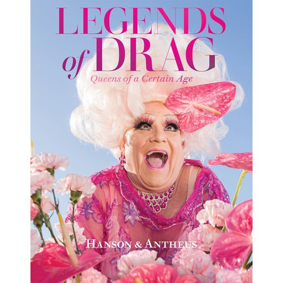Pre-Owned Legends of Drag: Queens of a Certain Age (Hardcover) 1419758470 9781419758478