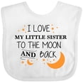thumbnail image 3 of Inktastic I Love My Little Sister To The Moon and Back Boys or Girls Baby Bib, 3 of 4
