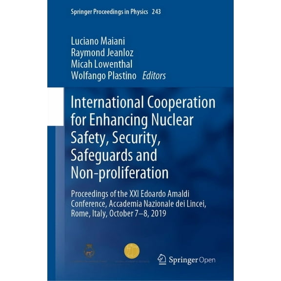 Springer Proceedings in Physics International Cooperation for Enhancing Nuclear Safety, Security, Safeguards and Non-Proliferation: Proceedings of the X, Book 243, (Hardcover)