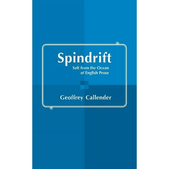 Spindrift: Salt from the Ocean of English Prose, (Paperback)