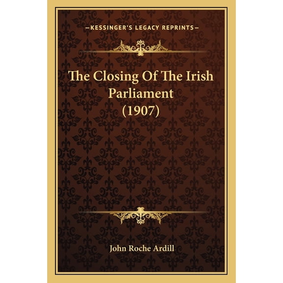 The Closing Of The Irish Parliament (1907) (Paperback)