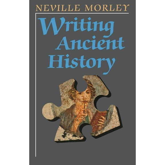 Writing Ancient History, (Paperback)