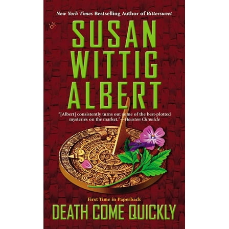 China Bayles Mystery Death Come Quickly, Book 22, (Paperback)
