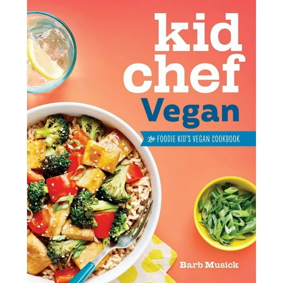 Kid Chef Kid Chef Vegan: The Foodie Kid's Vegan Cookbook, (Paperback)