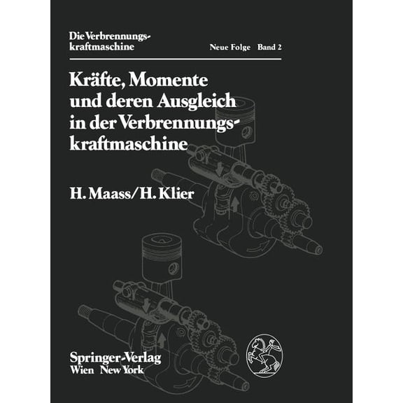 Die Verbrennungskraftmaschine. Neue Folg Kräfte, Momente Und Deren Ausgleich in Der Verbrennungskraftmaschine, Book 2, (Paperback)