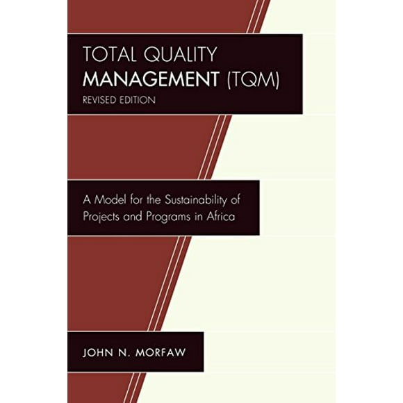 Total Quality Management (TQM): A Model for the Sustainability of Projects and Programs in Africa