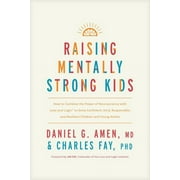 Raising Mentally Strong Kids: How to Combine the Power of Neuroscience with Love and Logic to Grow Confident, Kind, Responsible, and Resilient Children and Young Adults, (Hardcover)