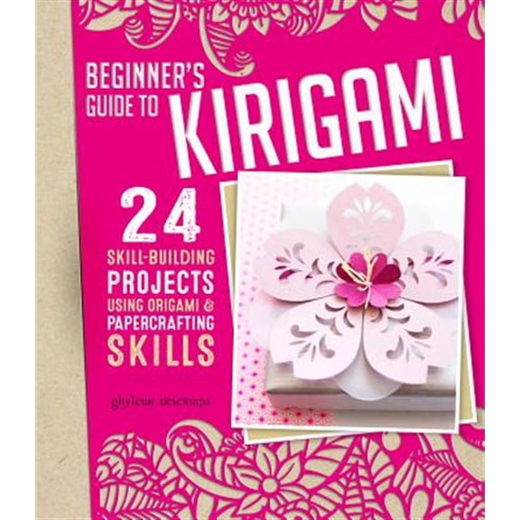 Pre-Owned Beginner's Guide to Kirigami: 24 Skill-Building Projects Using Origami & Papercrafting Skills (Paperback) 149710016X 9781497100169