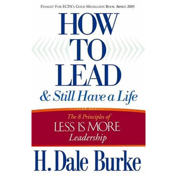 Pre-Owned How to Lead and Still Have a Life (Paperback) 0736916865 9780736916868