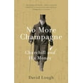thumbnail image 1 of Pre-Owned No More Champagne: Churchill and His Money, 9781784081829, 1784081825, Paperback,, 1 of 1