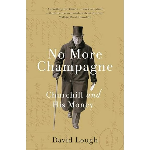 Pre-Owned No More Champagne: Churchill and His Money, 9781784081829, 1784081825, Paperback,