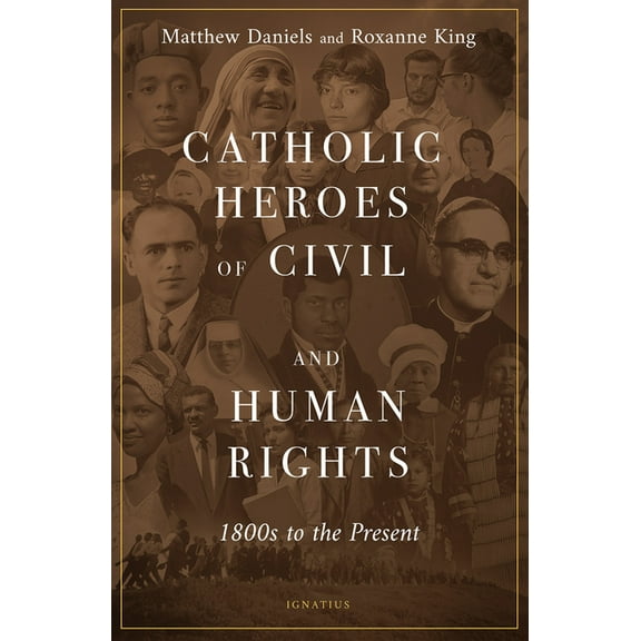Catholic Heroes of Civil and Human Rights: 1800s to the Present, (Paperback)