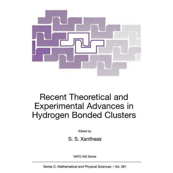 NATO Science Series C: Recent Theoretical and Experimental Advances in Hydrogen Bonded Clusters, Book 561, (Hardcover)