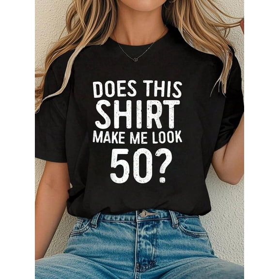 Funny 50th Birthday Shirt for Women Sarcastic Does This Shirt Make Me Look 50 Graphic Tee Retro Milestone Birthday Gag Gift Top