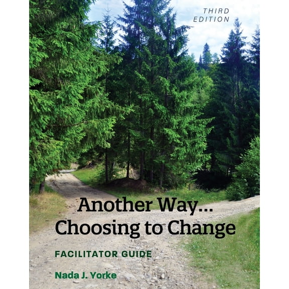Another Way...Choosing to Change: Facilitator Guide, (Paperback)
