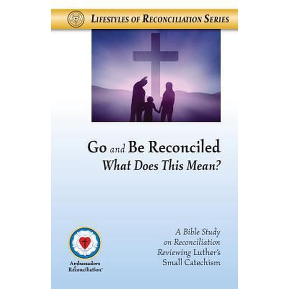 Pre-Owned Go and Be Reconciled: What Does This Mean? (Paperback) 0976787490 9780976787495