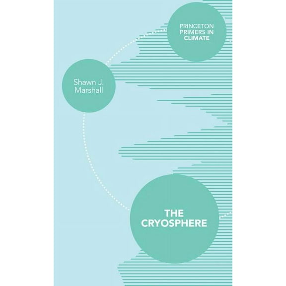 Princeton Primers in Climate The Cryosphere, Book 4, (Paperback)