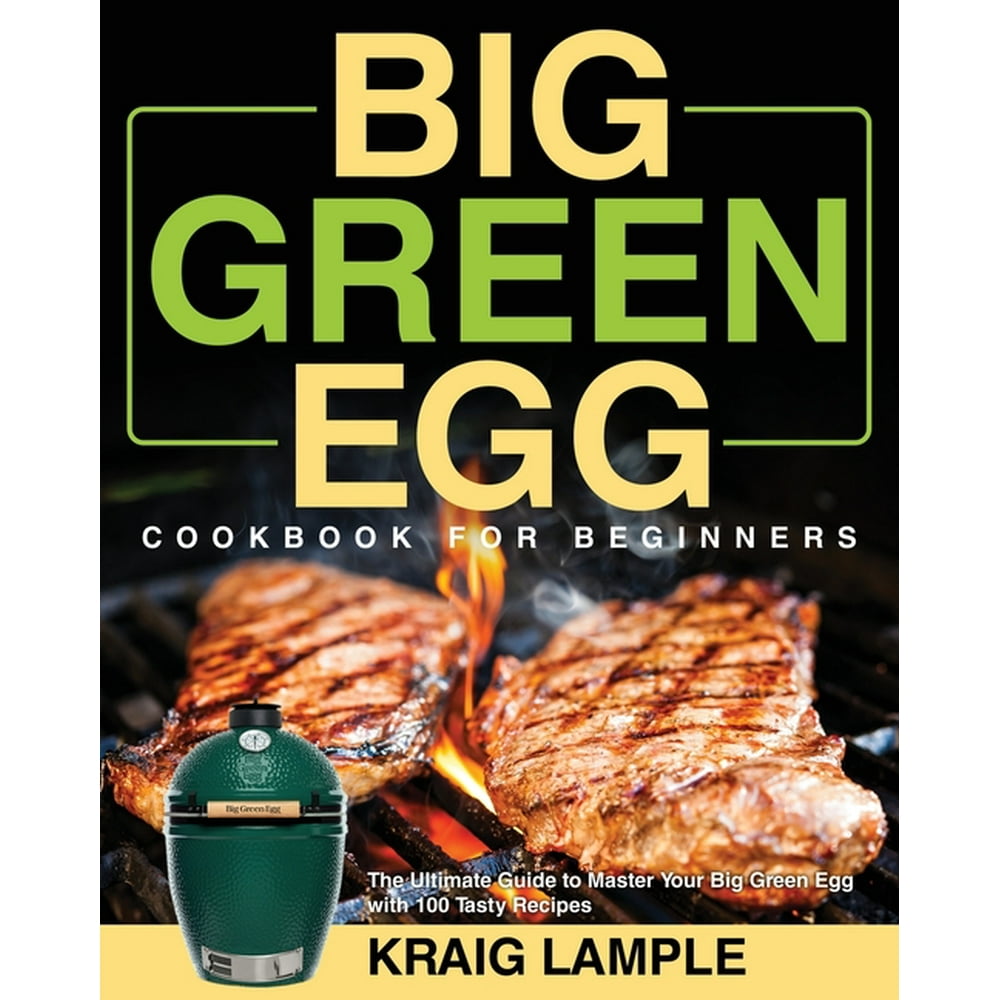 Big Green Egg Cookbook for Beginners (Paperback) - Walmart.com