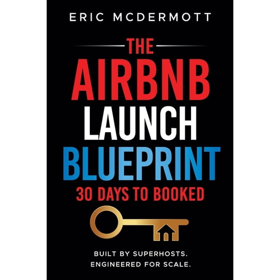 The Airbnb Launch Blueprint: 30 Days to Booked, (Paperback)