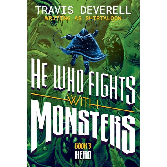 He Who Fights with Monsters He Who Fights with Monsters, Book 3: Hero, Book 3, (Hardcover)