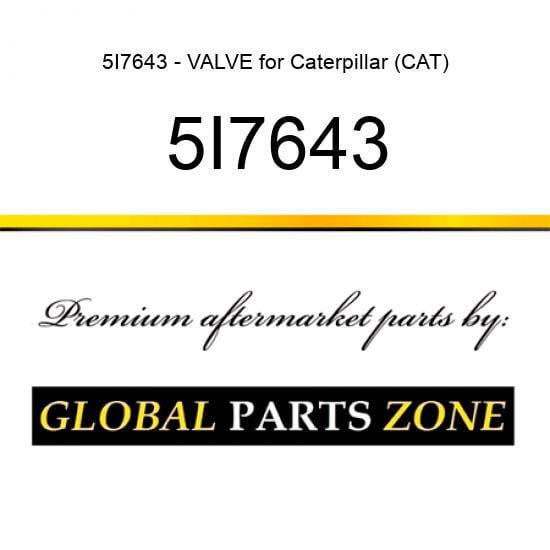 5I7643 - VALVE for Caterpillar (CAT)