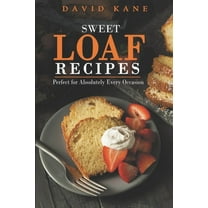 Heaven sweet loaf cookbook: Ascertain wonderful loaf recipes that you will cherish (Paperback) by David Kane