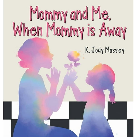 Mommy and Me, When Mommy is Away, (Hardcover)