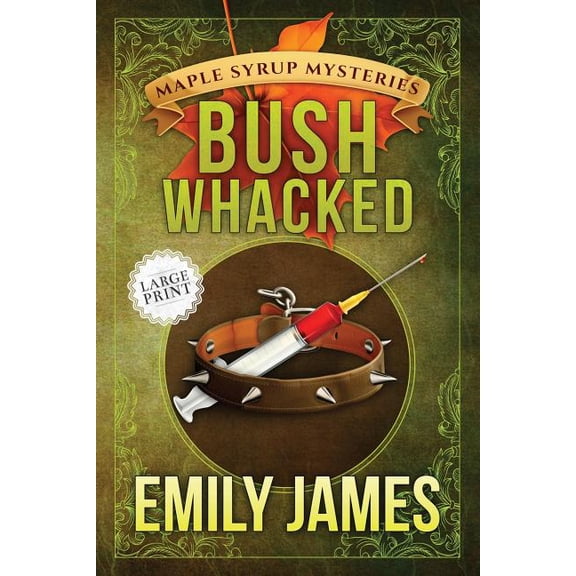 Maple Syrup Mysteries: Bushwhacked (Paperback)