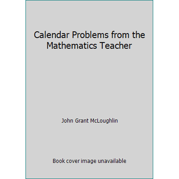 Pre-Owned Calendar Problems from the Mathematics Teacher (Paperback) 0873535154 9780873535151