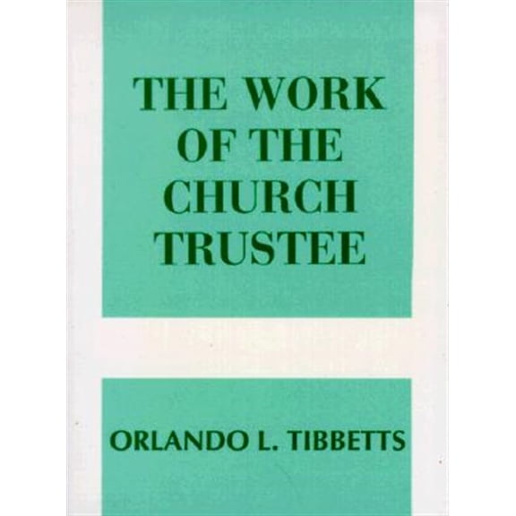 Pre-Owned The Work of the Church Trustee (Paperback) 081700825X 9780817008253