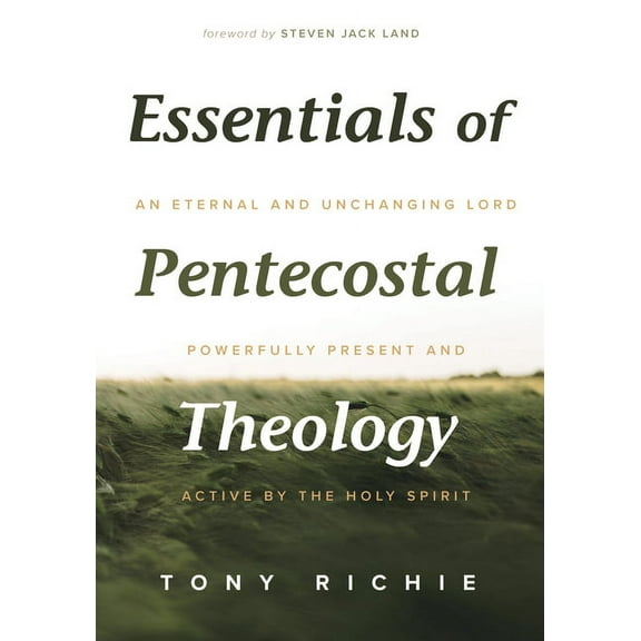 Essentials of Pentecostal Theology (Paperback)