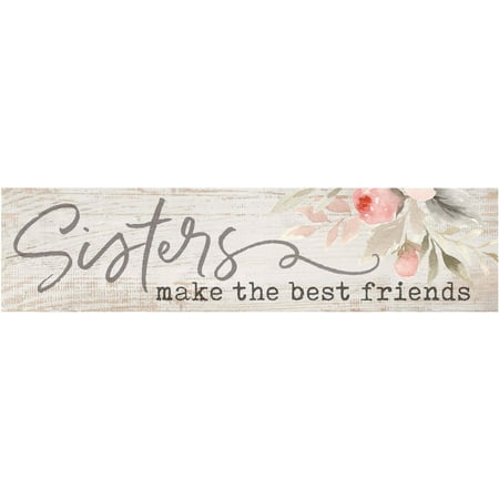 P. Graham Dunn Sisters Make The Best Friends Wood Sign One Size White (Sisters Make The Best Friends Sign)