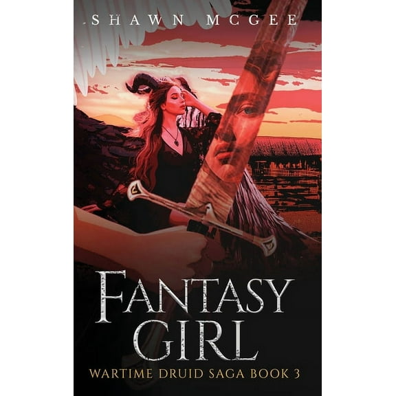 Wartime Druid Saga Fantasy Girl, Book 3, (Hardcover)