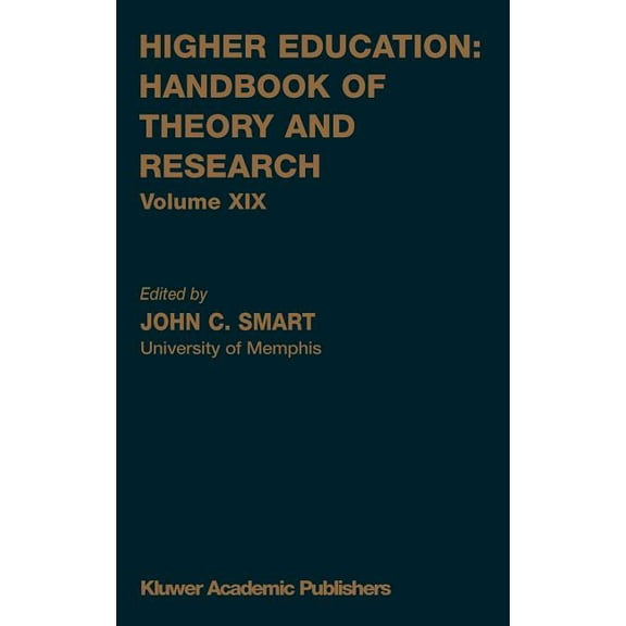 Higher Education: Handbook of Theory and Research: Higher Education: Handbook of Theory and Research: Volume XIX (Hardcover)