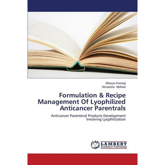 Formulation & Recipe Management of Lyophilized Anticancer Parentrals (Paperback)