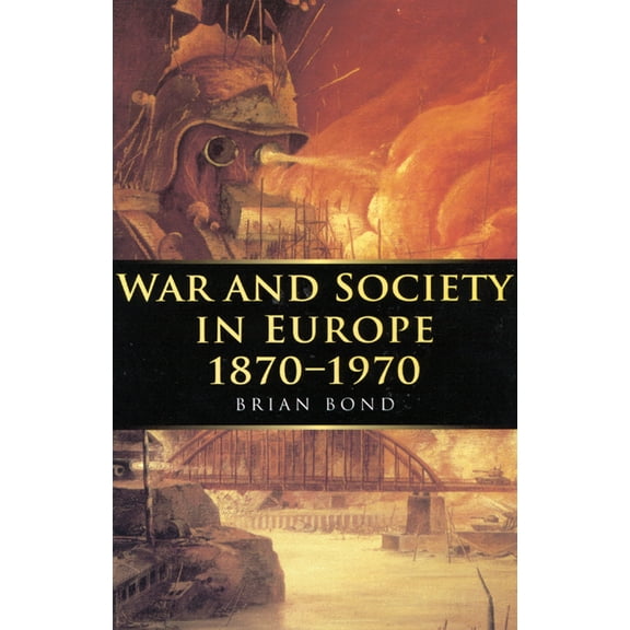 War and European Society War and Society in Europe 1870-1970: Volume 5, Book 5, (Paperback)